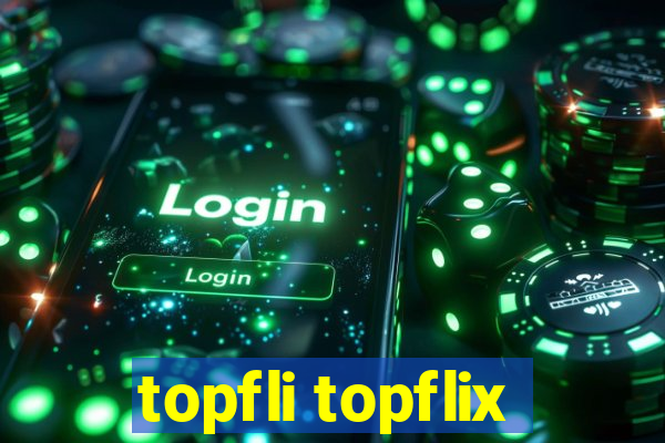 topfli topflix